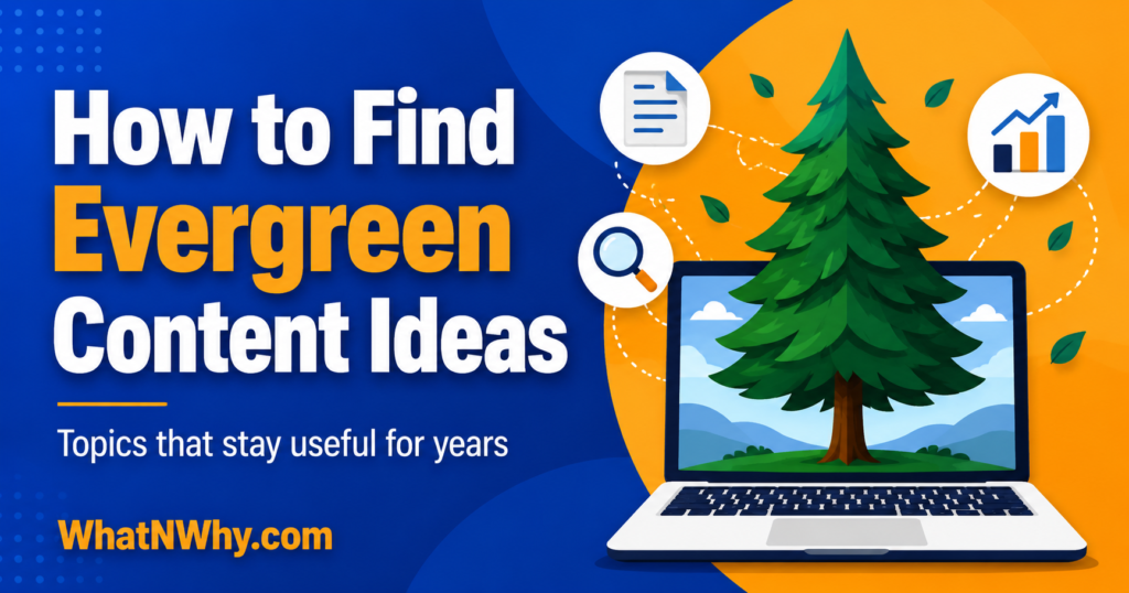How to Find Evergreen Content Ideas with an evergreen tree growing from a laptop, for WhatNWhy