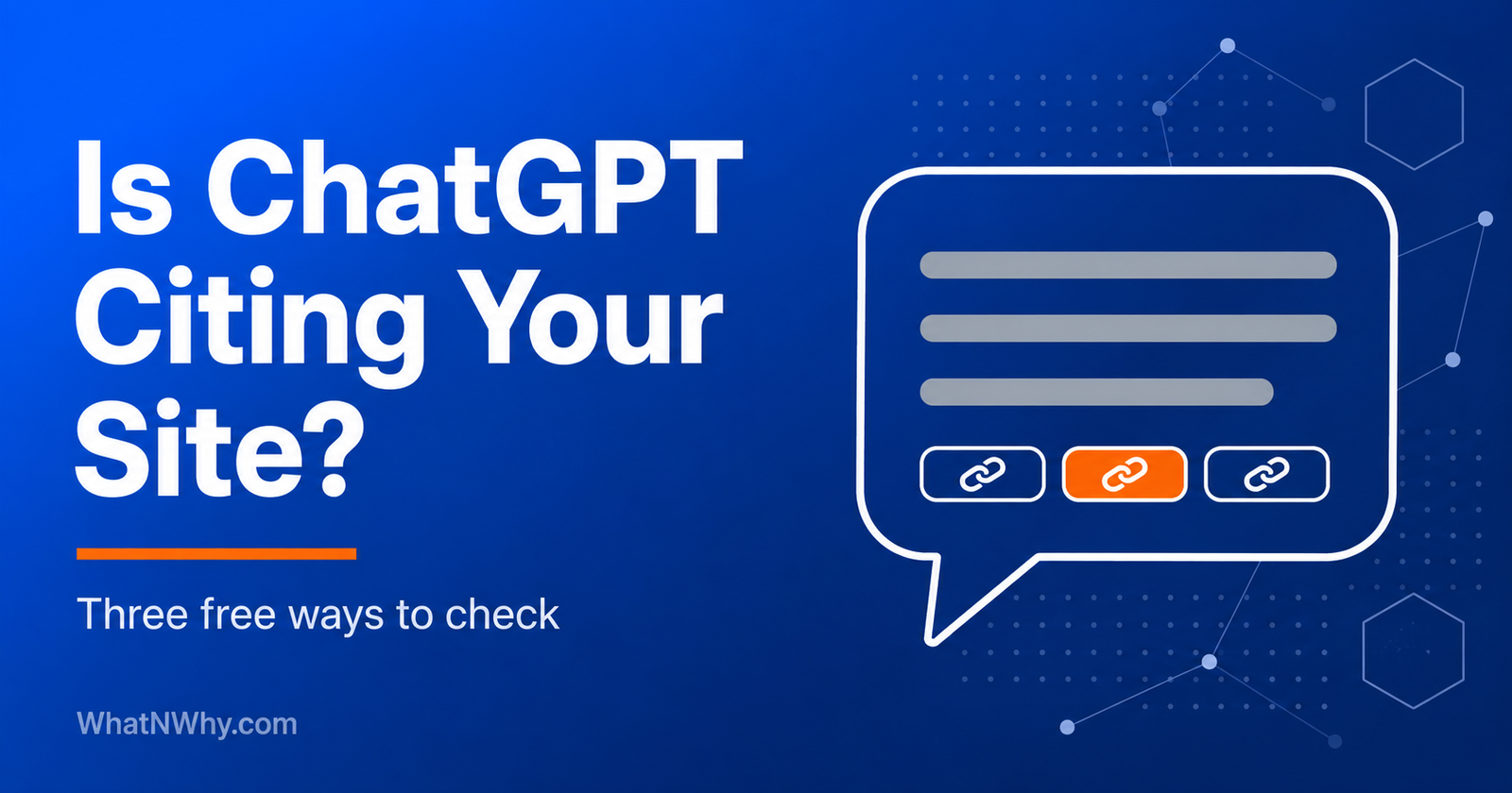 Is ChatGPT citing your site, three free ways to check, from WhatNWhy